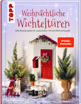 Arabatzis |  Weihnachtliche Wichteltüren. Süße Bastelprojekte für zauberhaften Wichtel-Weihnachtsspaß. SPIEGEL Bestseller | Buch |  Sack Fachmedien
