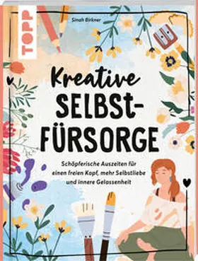 Birkner |  Kreative Selbstfürsorge | Buch |  Sack Fachmedien