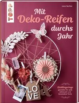 Seyther |  Mit Deko-Reifen durchs Jahr | Buch |  Sack Fachmedien