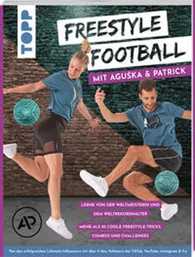 Mnich / Bäurer / Sopp |  Freestyle Football mit Aguska & Patrick. Lerne von den Weltmeistern | Buch |  Sack Fachmedien