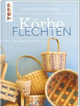 Crawford |  Körbe flechten. Werkbuch | Buch |  Sack Fachmedien