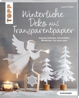 Pypke |  Winterliche Deko aus Transparentpapier (kreativ.kompakt.) | Buch |  Sack Fachmedien