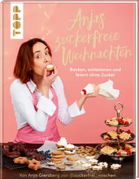 Giersberg |  Anjas zuckerfreie Weihnachten. Von Anja Giersberg von @zuckerfrei_naschen. | Buch |  Sack Fachmedien