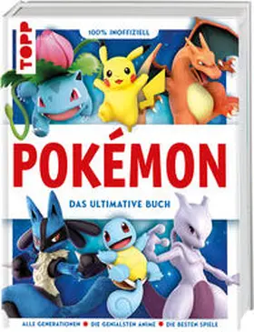 frechverlag / Kasprzak |  Pokémon. Das ultimative Buch. 100% inoffiziell. Enzyklopädie & Fanbuch. | Buch |  Sack Fachmedien