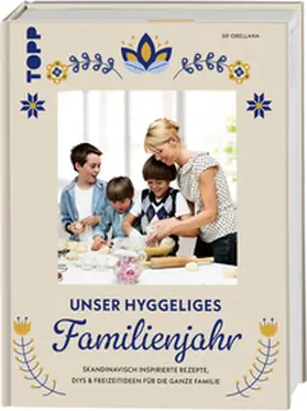 Orellana |  Unser hyggeliges Familienjahr | Buch |  Sack Fachmedien