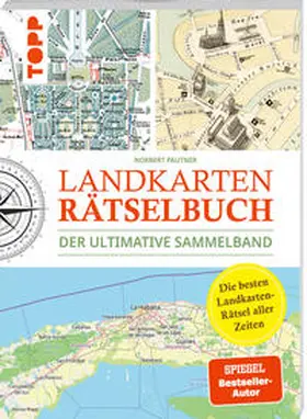 Pautner |  Landkarten Rätselbuch - Die besten Landkarten-Rätsel aller Zeiten. Der ultimative Sammelband | Buch |  Sack Fachmedien