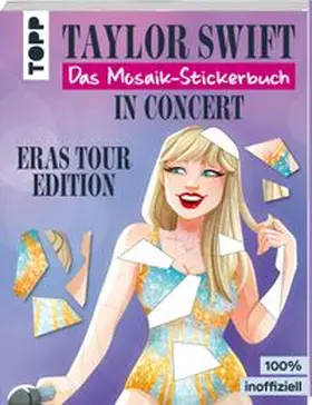 frechverlag |  Taylor Swift in Concert. Das Mosaik-Stickerbuch. | Buch |  Sack Fachmedien