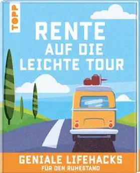 frechverlag |  Rente auf die leichte Tour. Geniale Lifehacks für den Ruhestand. | Buch |  Sack Fachmedien