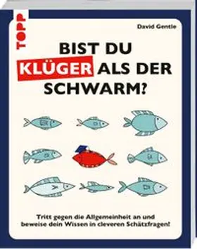 Gentle |  Bist du klüger als der Schwarm? Tritt gegen die Allgemeinheit an und beweise dein Wissen in cleveren Schätzfragen | Buch |  Sack Fachmedien