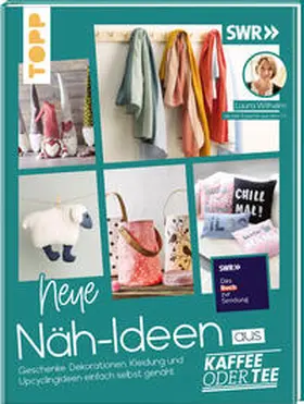 Wilhelm |  Neue Näh-Ideen aus Kaffee oder Tee | Buch |  Sack Fachmedien