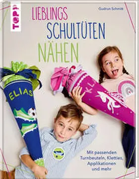 Schmitt |  Lieblings-Schultüten nähen | Buch |  Sack Fachmedien