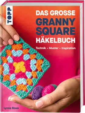 Rowe |  Das große Granny Square Häkelbuch | Buch |  Sack Fachmedien