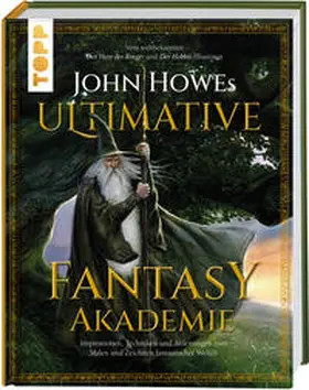 Howe |  John Howes Ultimative Fantasy-Akademie | Buch |  Sack Fachmedien