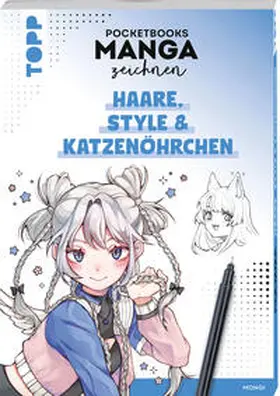 Mongi |  Pocketbooks Manga zeichnen - Teil 3: Haare, Style & Katzenöhrchen | Buch |  Sack Fachmedien