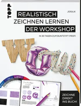 Josilix |  WOW! Realistisch zeichnen lernen - der Workshop | Buch |  Sack Fachmedien