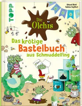 Seyffert |  Die Olchis. Das krötige Bastelbuch aus Schmuddelfing | Buch |  Sack Fachmedien
