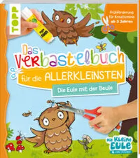 Jacobs |  Verbastelbuch für die Allerkleinsten - Die Eule mit der Beule | Buch |  Sack Fachmedien