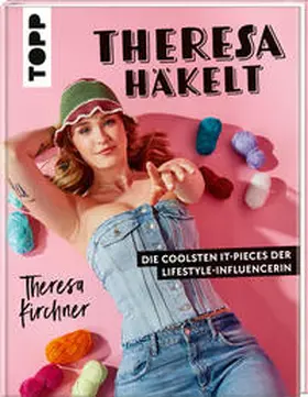 Kirchner |  Theresa häkelt | Buch |  Sack Fachmedien
