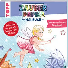 Zippel |  Zauberpapier Malbuch Verwunschenes Feenland | Buch |  Sack Fachmedien