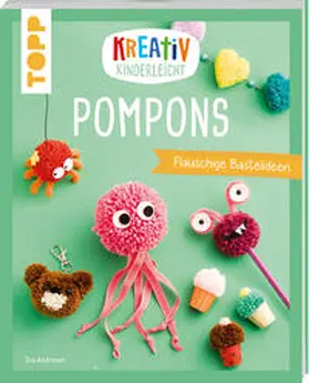 Andresen |  Kreativ kinderleicht Pompons | Buch |  Sack Fachmedien
