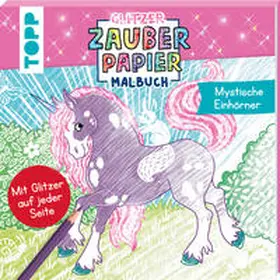 Hecher |  Glitzer Zauberpapier Malbuch Mystische Einhörner | Buch |  Sack Fachmedien