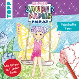 Hecher |  Glitzer Zauberpapier Malbuch Fabelhafte Feen | Buch |  Sack Fachmedien