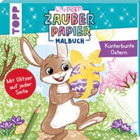 Pitz |  Glitzer Zauberpapier Malbuch Kunterbunte Ostern | Buch |  Sack Fachmedien