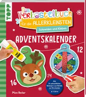Hecher |  Das Adventskalender-Verbastelbuch für die Allerkleinsten. Schneiden und Kleben. Weihnachtskugeln. | Buch |  Sack Fachmedien