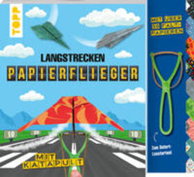 Meißner |  Langstrecken-Papierflieger mit Katapult | Buch |  Sack Fachmedien