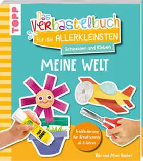 Hecher |  Das Verbastelbuch für die Allerkleinsten. Schneiden und Kleben. Meine Welt | Buch |  Sack Fachmedien