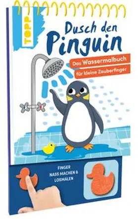 Eisendle |  Dusch den Pinguin. Das Wassermalbuch zum Mitmachen | Buch |  Sack Fachmedien