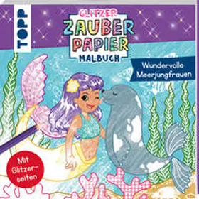Hecher |  Glitzer Zauberpapier Malbuch Wundervolle Meerjungfrauen | Buch |  Sack Fachmedien
