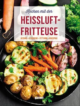 Scheziat / Lösch / Hutter |  Heißluftfriteuse | Buch |  Sack Fachmedien