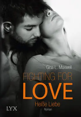 Maxwell | Fighting for Love - Heiße Liebe | Buch | 978-3-7363-0155-9 | www.sack.de