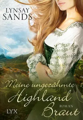 Sands |  Meine ungezähmte Highland-Braut | Buch |  Sack Fachmedien