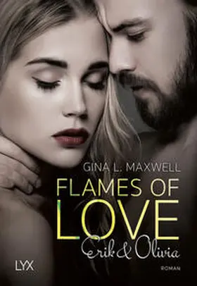 Maxwell | Flames of Love - Erik & Olivia | Buch | 978-3-7363-0223-5 | www.sack.de