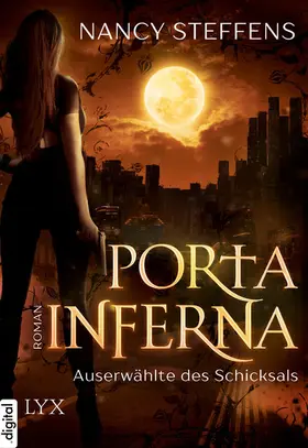 Steffens |  Porta Inferna - Auserwählte des Schicksals | eBook | Sack Fachmedien