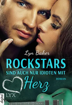 Baker |  Rockstars sind auch nur Idioten mit Herz | eBook | Sack Fachmedien