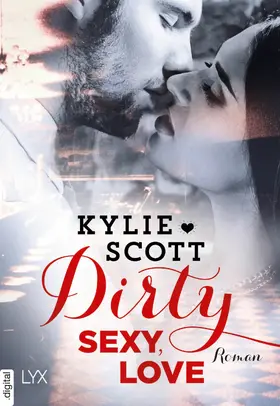 Scott |  Dirty, Sexy, Love | eBook | Sack Fachmedien