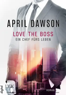 Dawson |  Love the Boss - Ein Chef fürs Leben | eBook | Sack Fachmedien