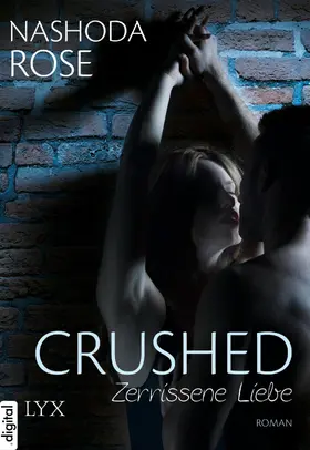 Rose |  Crushed - Zerrissene Liebe | eBook | Sack Fachmedien
