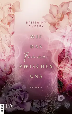 Cherry |  Wie das Feuer zwischen uns | eBook | Sack Fachmedien