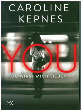 Kepnes |  YOU - Du wirst mich lieben | Buch |  Sack Fachmedien