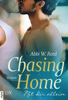 Reed |  Chasing Home – Mit dir allein | eBook | Sack Fachmedien