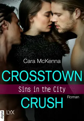 McKenna |  Sins in the City - Crosstown Crush | eBook | Sack Fachmedien