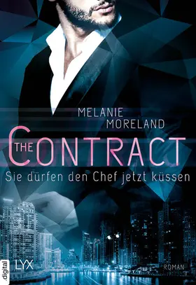 Moreland |  The Contract - Sie dürfen den Chef jetzt küssen | eBook | Sack Fachmedien