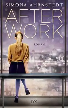 Ahrnstedt | After Work | Buch | 978-3-7363-0559-5 | www.sack.de