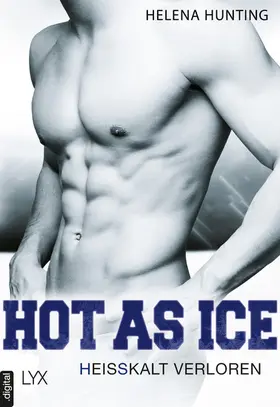 Hunting |  Hot as Ice – Heißkalt verloren | eBook | Sack Fachmedien
