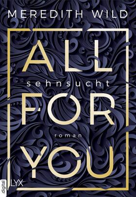 Wild | All for You – Sehnsucht | E-Book | sack.de