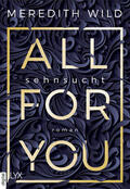 Wild |  All for You – Sehnsucht | eBook | Sack Fachmedien